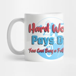 Hard Work Pays Off - Buy a Fat Bike Mountain Biking Mug